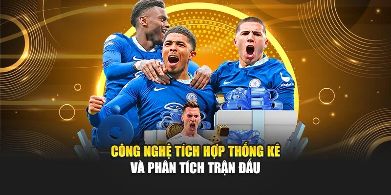 Công nghệ tích hợp thống kê và phân tích trận đấu