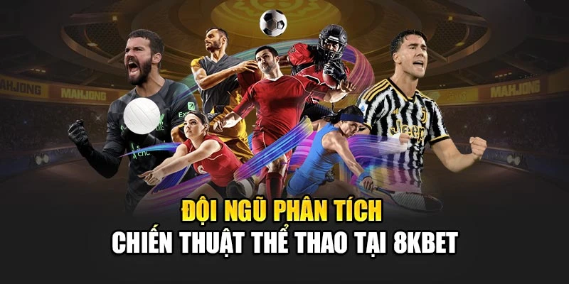 Đội ngũ phân tích chiến thuật thể thao tại 8KBET