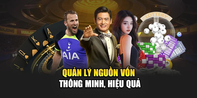 Quản lý nguồn vốn thông minh, hiệu quả