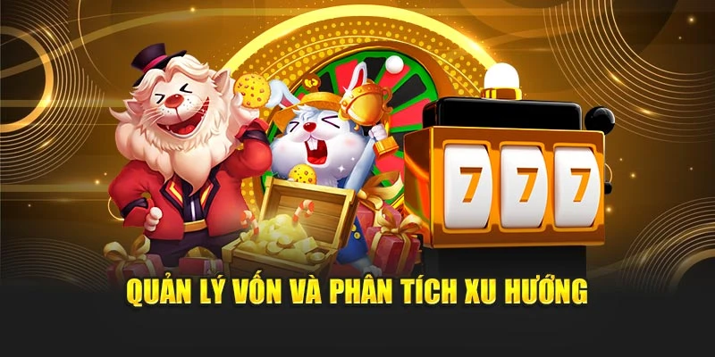 Quản lý vốn và phân tích xu hướng