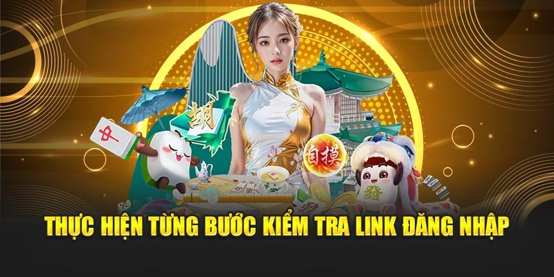 Thực hiện từng bước kiểm tra link đăng nhập
