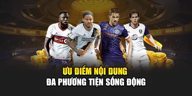 Ưu điểm nội dung đa phương tiện sống động